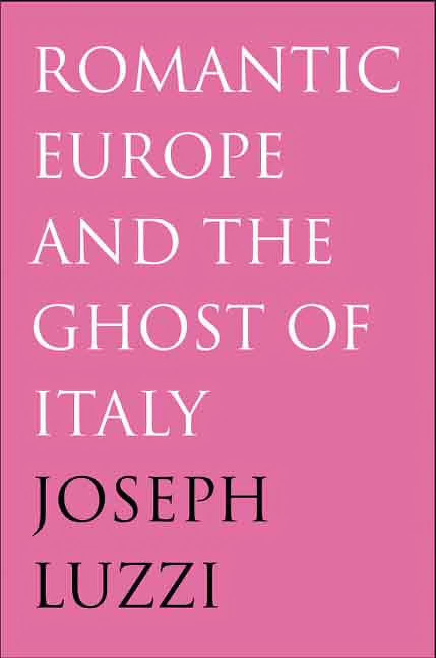 Romantic Europe and the Ghost of Italy (Hardcover) H38859